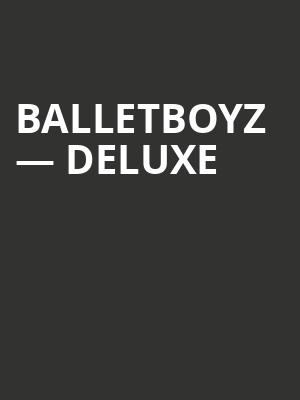 BalletBoyz — Deluxe at Sadlers Wells Theatre